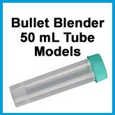 Bullet Blender 50 mL Tube Models